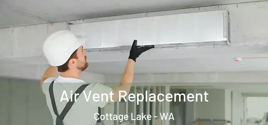  Air Vent Replacement Cottage Lake - WA