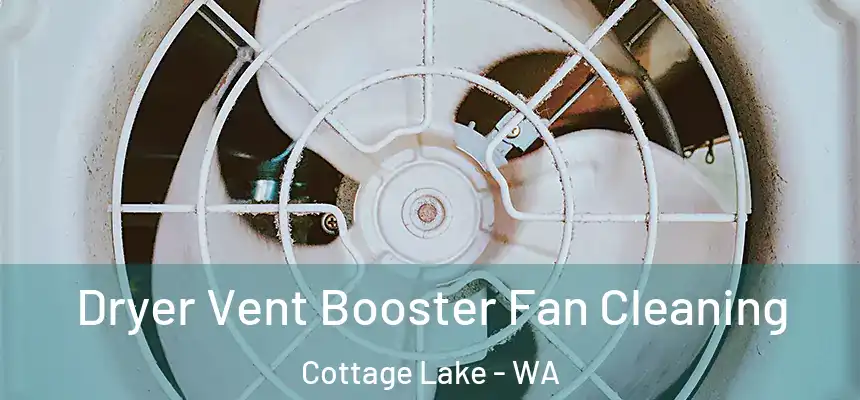  Dryer Vent Booster Fan Cleaning Cottage Lake - WA