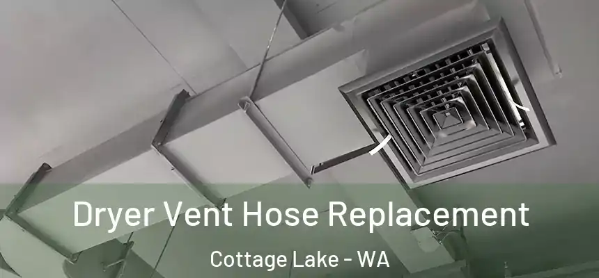 Dryer Vent Hose Replacement Cottage Lake - WA