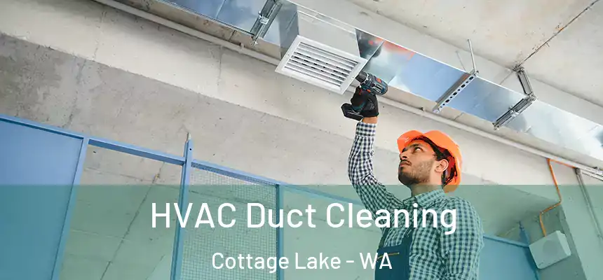 HVAC Duct Cleaning Cottage Lake - WA