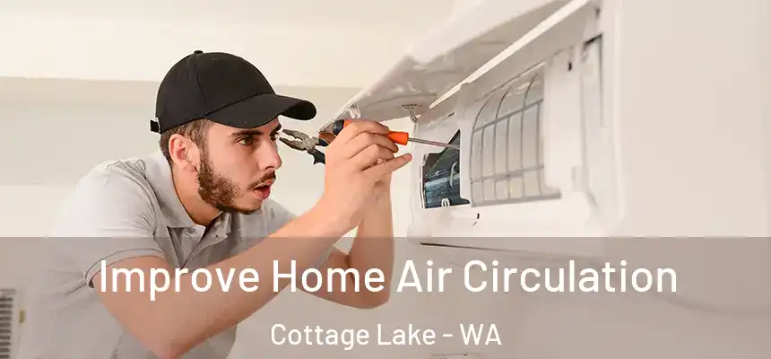 Improve Home Air Circulation Cottage Lake - WA