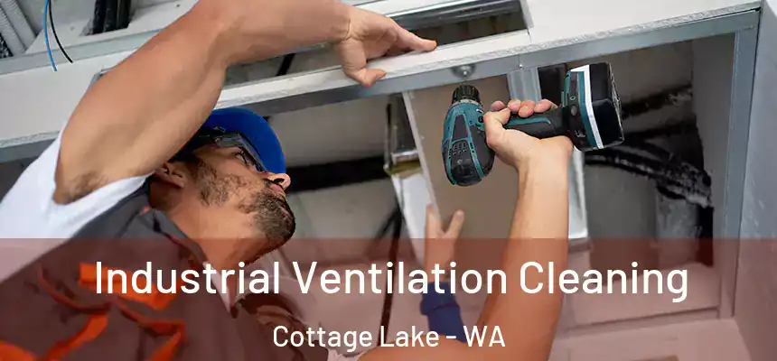  Industrial Ventilation Cleaning Cottage Lake - WA