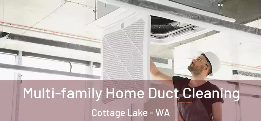  Multi-family Home Duct Cleaning Cottage Lake - WA