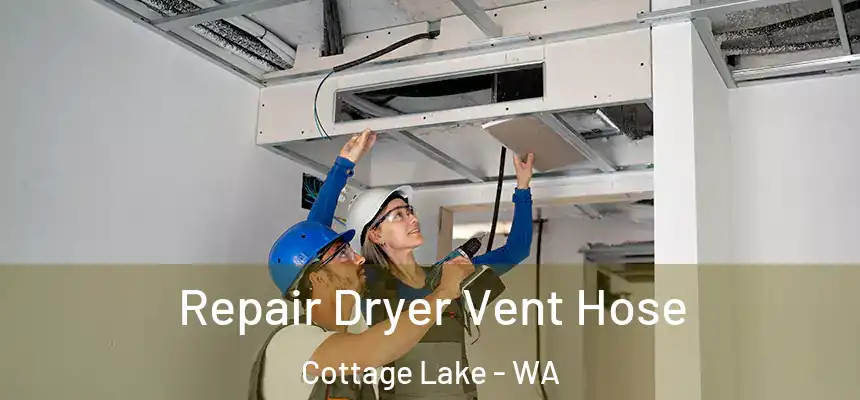 Repair Dryer Vent Hose Cottage Lake - WA