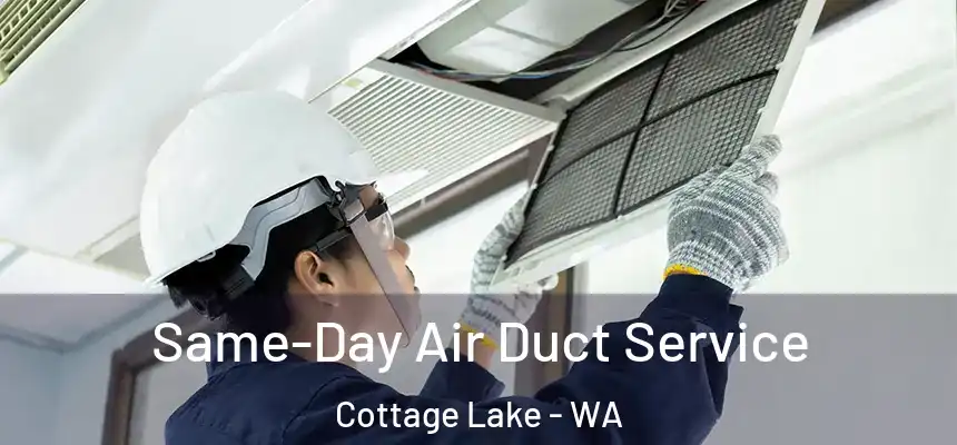  Same-Day Air Duct Service Cottage Lake - WA
